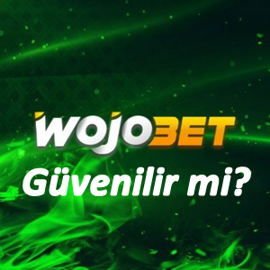 Wojobet Güvenilir Mi