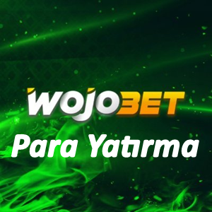 Wojobet Para Yatırma