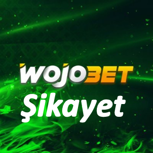 Wojobet Şikayet
